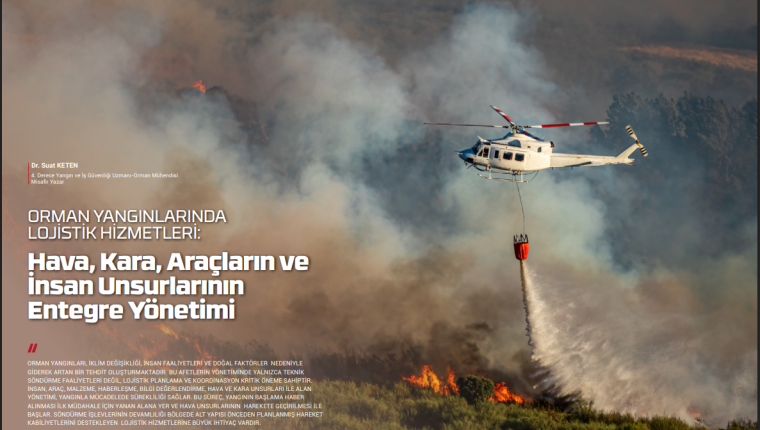 ORMAN YANGINLARINDA LOJISTIK HIZMETLERI: Hava, Kara, Araçların ve İnsan Unsurlarının Entegre Yönetimi
