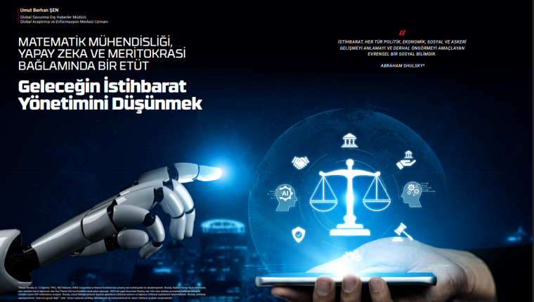 MATEMATIK MÜHENDISLIĞI, YAPAY ZEKA VE MERITOKRASI BAĞLAMINDA BIR ETÜT Geleceğin İstihbarat Yönetimini Düşünmek